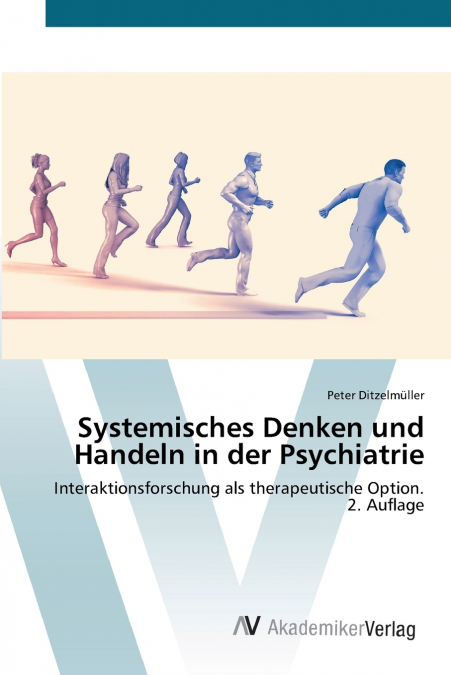 Systemisches Denken und Handeln in der Psychiatrie