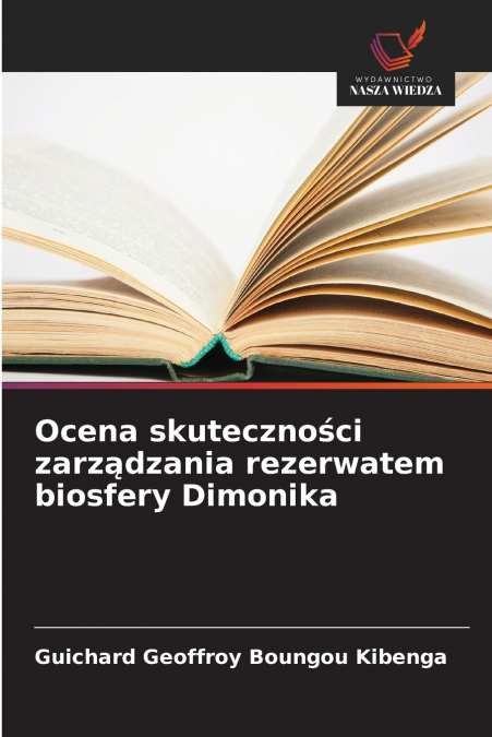 Ocena skuteczności zarządzania rezerwatem biosfery Dimonika