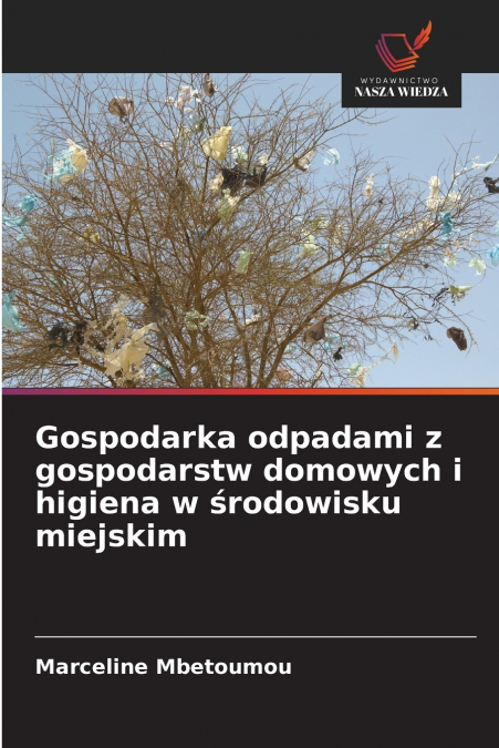 Gospodarka odpadami z gospodarstw domowych i higiena w środowisku miejskim
