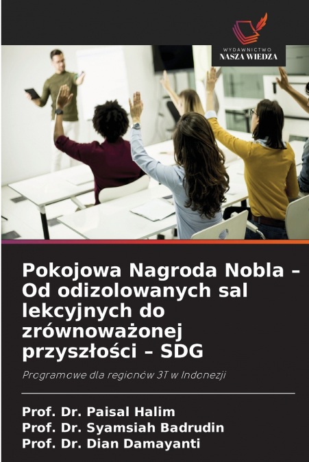 Pokojowa Nagroda Nobla - Od odizolowanych sal lekcyjnych do zrównoważonej przyszłości - SDG