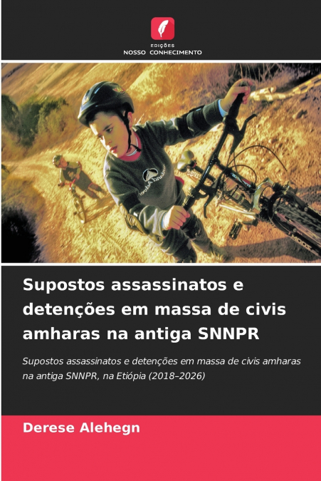 Supostos assassinatos e detenções em massa de civis amharas na antiga SNNPR
