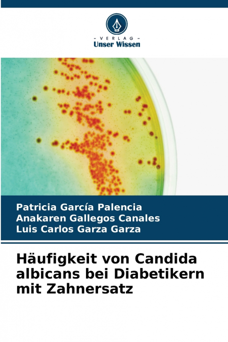Häufigkeit von Candida albicans bei Diabetikern mit Zahnersatz