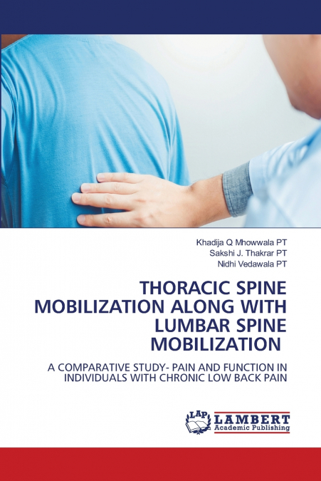 THORACIC SPINE MOBILIZATION ALONG WITH LUMBAR SPINE MOBILIZATION