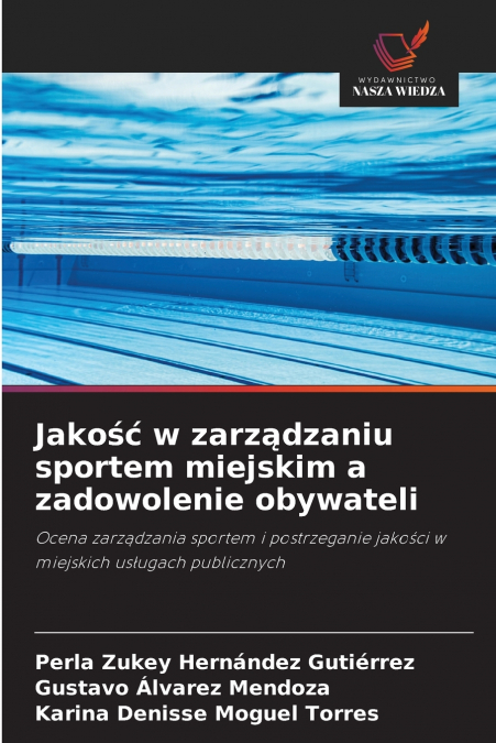 Jakość w zarządzaniu sportem miejskim a zadowolenie obywateli