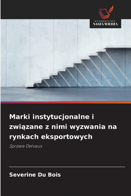 Marki instytucjonalne i związane z nimi wyzwania na rynkach eksportowych