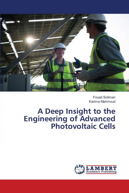 A Deep Insight to the Engineering of Advanced Photovoltaic Cells