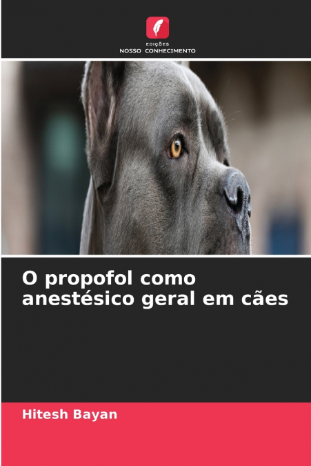 O propofol como anestésico geral em cães