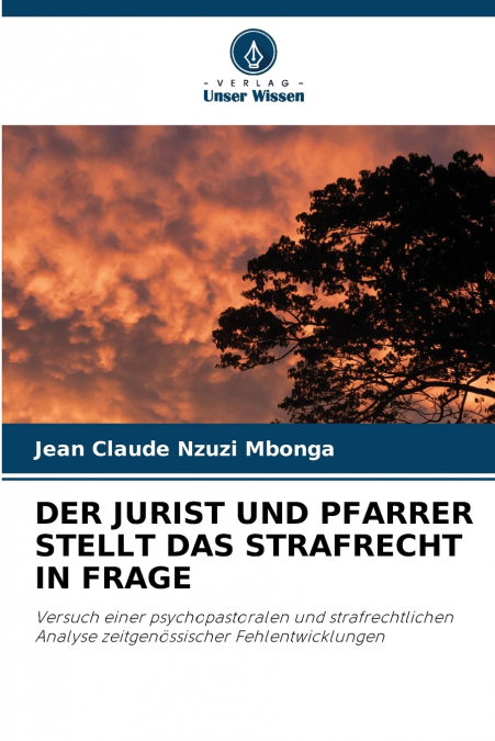 DER JURIST UND PFARRER STELLT DAS STRAFRECHT IN FRAGE