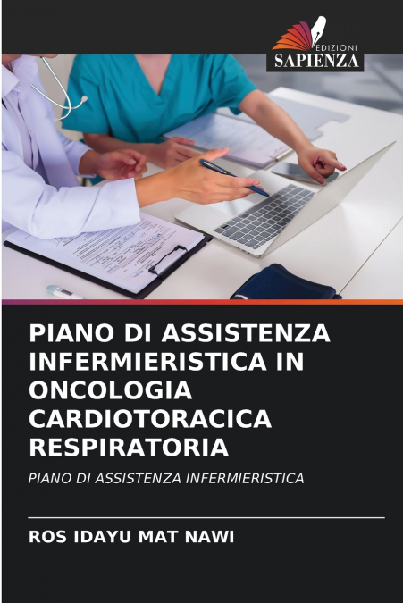 PIANO DI ASSISTENZA INFERMIERISTICA IN ONCOLOGIA CARDIOTORACICA RESPIRATORIA
