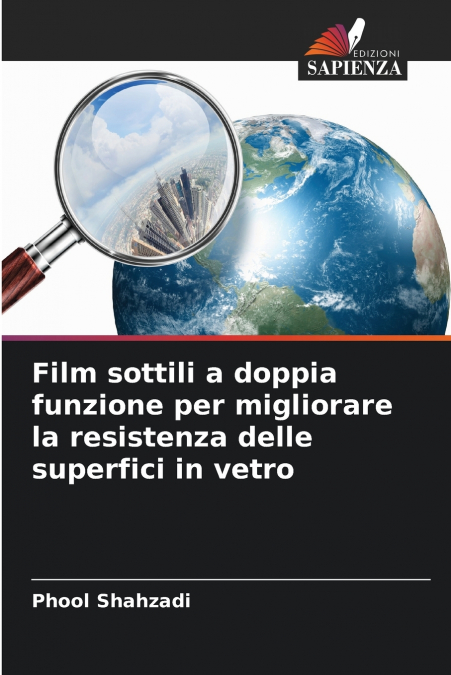 Film sottili a doppia funzione per migliorare la resistenza delle superfici in vetro