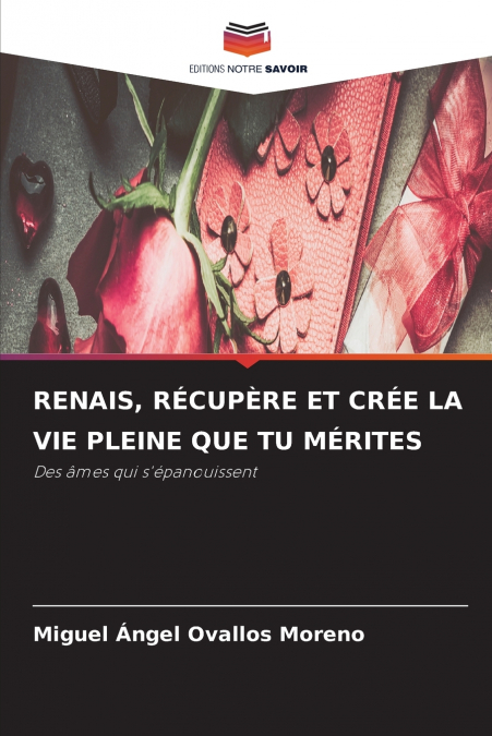 RENAIS, RÉCUPÈRE ET CRÉE LA VIE PLEINE QUE TU MÉRITES