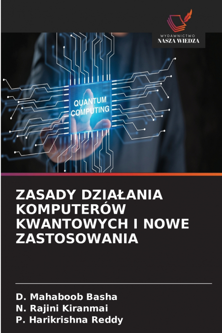 ZASADY DZIAŁANIA KOMPUTERÓW KWANTOWYCH I NOWE ZASTOSOWANIA