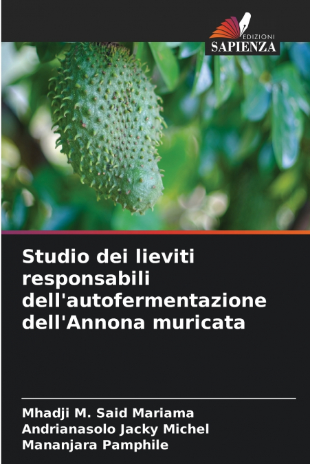 Studio dei lieviti responsabili dell’autofermentazione dell’Annona muricata