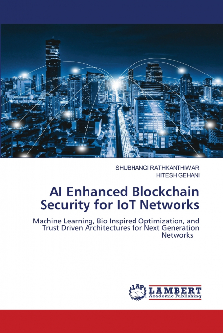 AI Enhanced Blockchain Security for IoT Networks