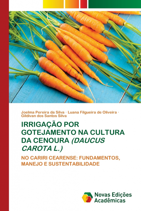 IRRIGAÇÃO POR GOTEJAMENTO NA CULTURA DA CENOURA (DAUCUS CAROTA L.)