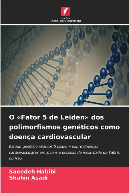 O Fator 5 de Leiden dos polimorfismos genéticos como doença cardiovascular