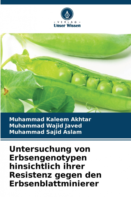 Untersuchung von Erbsengenotypen hinsichtlich ihrer Resistenz gegen den Erbsenblattminierer