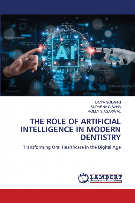 THE ROLE OF ARTIFICIAL INTELLIGENCE IN MODERN DENTISTRY