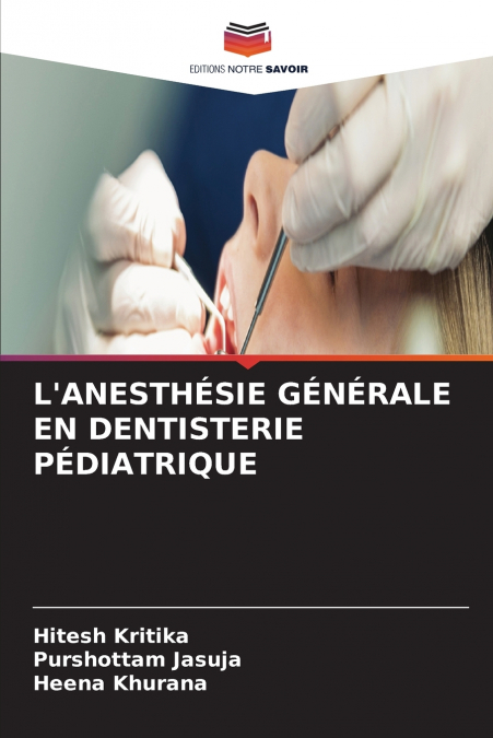 L’ANESTHÉSIE GÉNÉRALE EN DENTISTERIE PÉDIATRIQUE