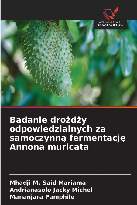 Badanie drożdży odpowiedzialnych za samoczynną fermentację Annona muricata