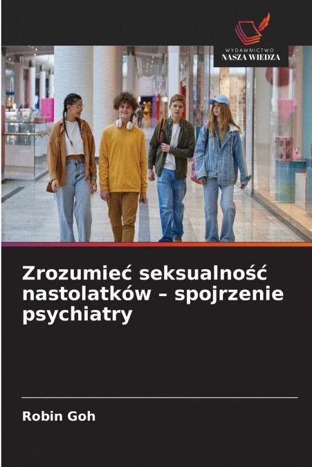 Zrozumieć seksualność nastolatków - spojrzenie psychiatry