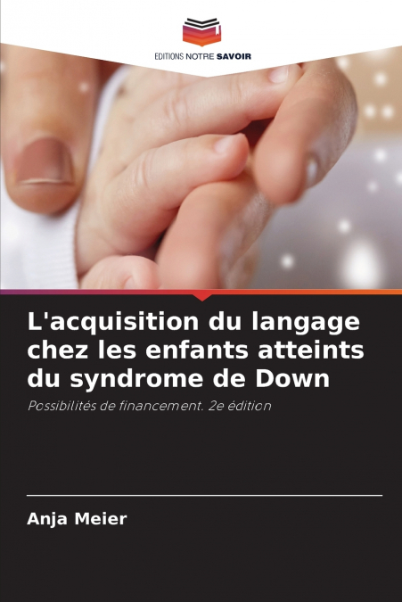 L’acquisition du langage chez les enfants atteints du syndrome de Down