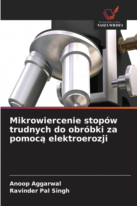 Mikrowiercenie stopów trudnych do obróbki za pomocą elektroerozji