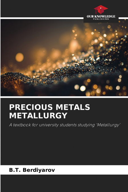 PRECIOUS METALS METALLURGY