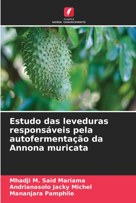 Estudo das leveduras responsáveis pela autofermentação da Annona muricata
