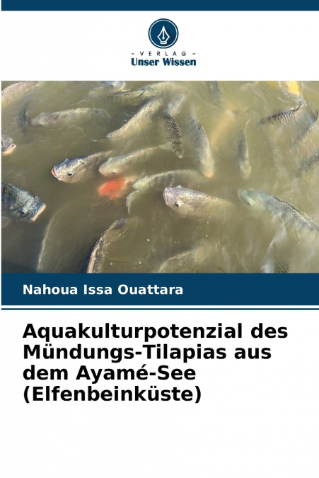 Aquakulturpotenzial des Mündungs-Tilapias aus dem Ayamé-See (Elfenbeinküste)