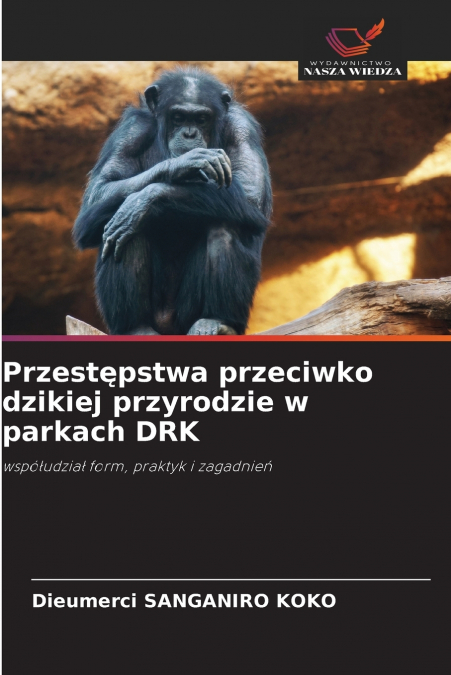 Przestępstwa przeciwko dzikiej przyrodzie w parkach DRK