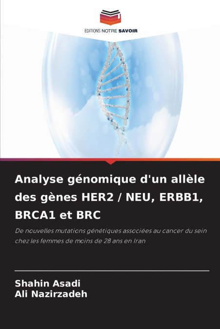 Analyse génomique d’un allèle des gènes HER2 / NEU, ERBB1, BRCA1 et BRC