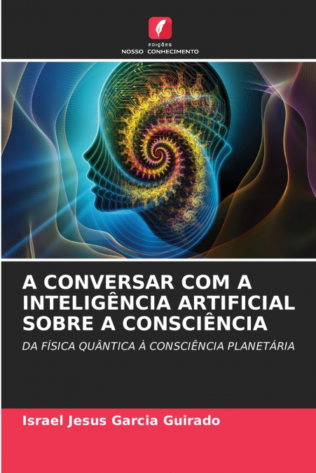 A CONVERSAR COM A INTELIGÊNCIA ARTIFICIAL SOBRE A CONSCIÊNCIA