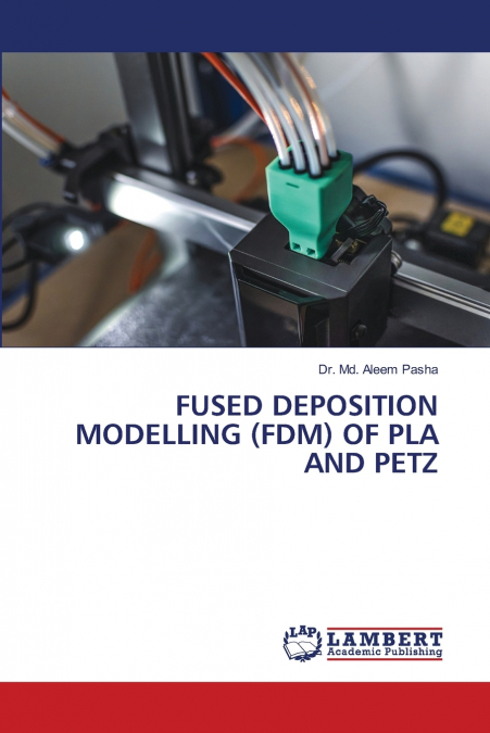 FUSED DEPOSITION MODELLING (FDM) OF PLA AND PETZ