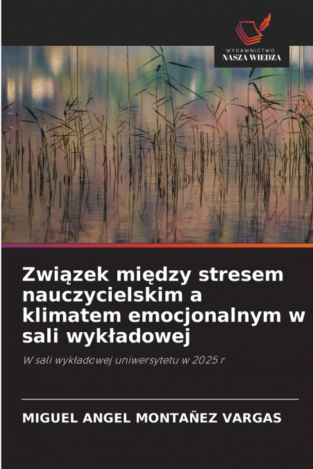 Związek między stresem nauczycielskim a klimatem emocjonalnym w sali wykładowej