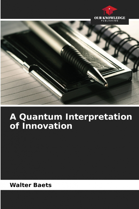 A Quantum Interpretation of Innovation