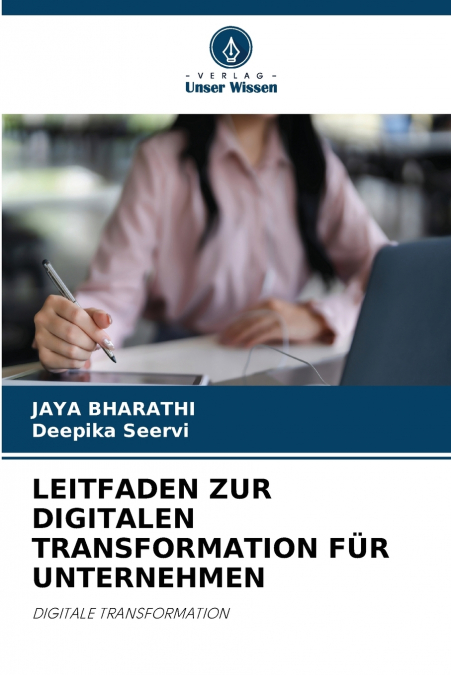 LEITFADEN ZUR DIGITALEN TRANSFORMATION FÜR UNTERNEHMEN