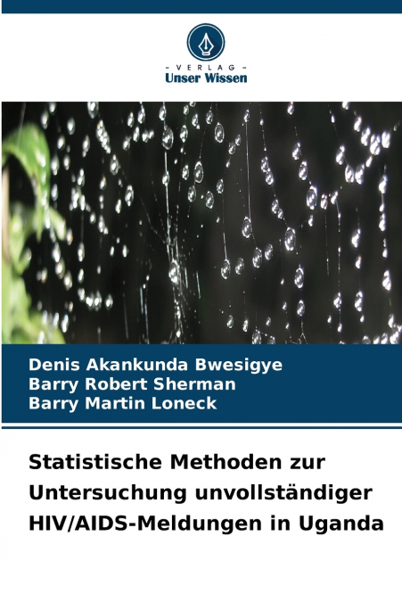 Statistische Methoden zur Untersuchung unvollständiger HIV/AIDS-Meldungen in Uganda