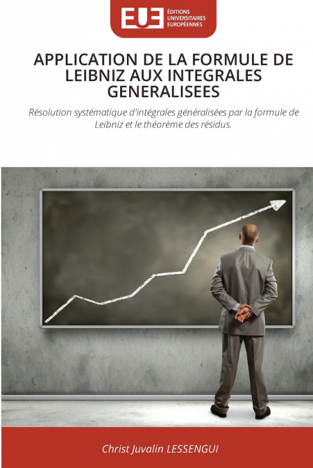 APPLICATION DE LA FORMULE DE LEIBNIZ AUX INTEGRALES GENERALISEES
