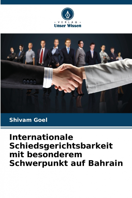 Internationale Schiedsgerichtsbarkeit mit besonderem Schwerpunkt auf Bahrain