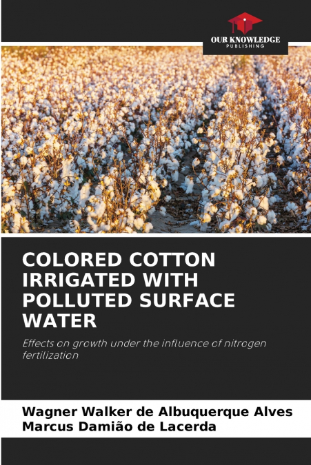 COLORED COTTON IRRIGATED WITH POLLUTED SURFACE WATER