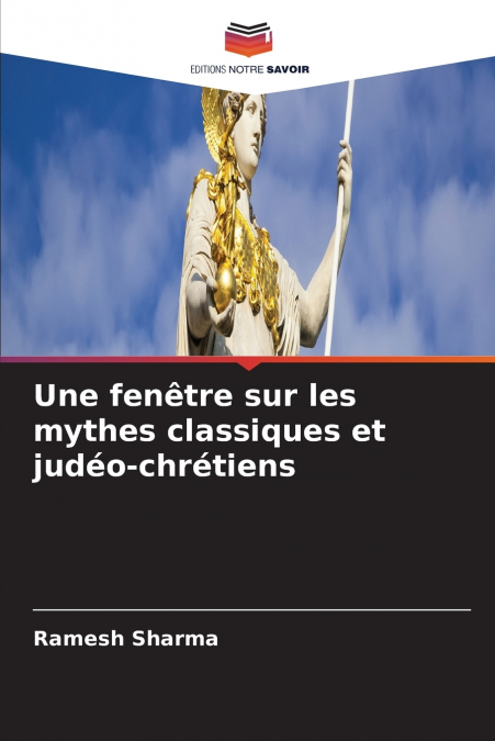 Une fenêtre sur les mythes classiques et judéo-chrétiens