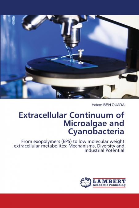 Extracellular Continuum of Microalgae and Cyanobacteria