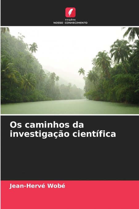 Os caminhos da investigação científica