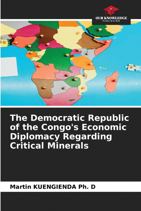 The Democratic Republic of the Congo’s Economic Diplomacy Regarding Critical Minerals