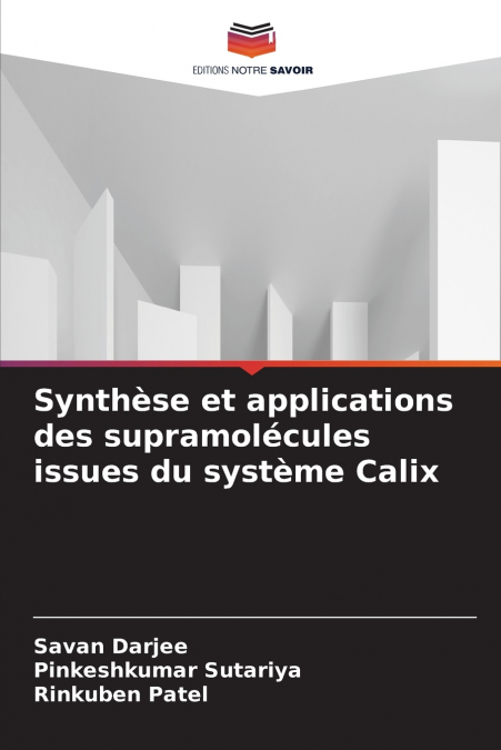 Synthèse et applications des supramolécules issues du système Calix