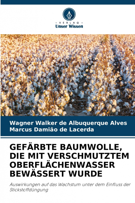 GEFÄRBTE BAUMWOLLE, DIE MIT VERSCHMUTZTEM OBERFLÄCHENWASSER BEWÄSSERT WURDE