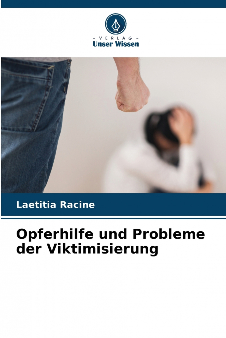 Opferhilfe und Probleme der Viktimisierung