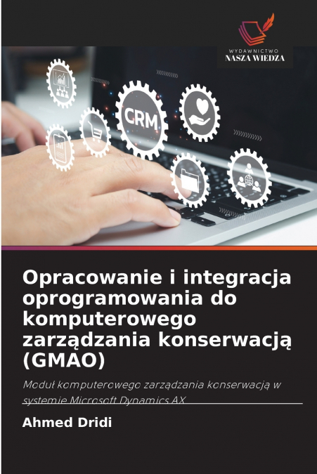Opracowanie i integracja oprogramowania do komputerowego zarządzania konserwacją (GMAO)