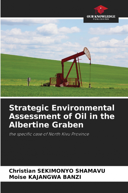 Strategic Environmental Assessment of Oil in the Albertine Graben